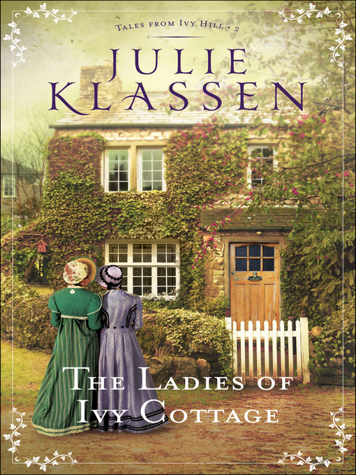 Title details for The Ladies of Ivy Cottage by Julie Klassen - Available